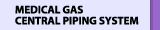 MEDICAL GAS CENTRAL PIPING SYSTEM